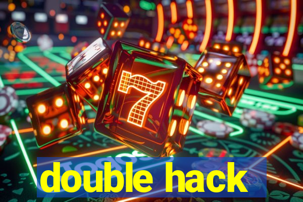 double hack